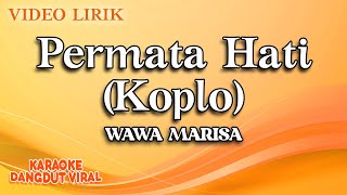 Wawa Marisa - Permata Hati Koplo lirik