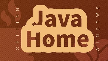 Setting Up JAVA_HOME on Windows 7, 8, 10 and 11