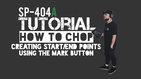 Roland SP-404A Tutorial x Chopping Samples x Mark Start/End Button