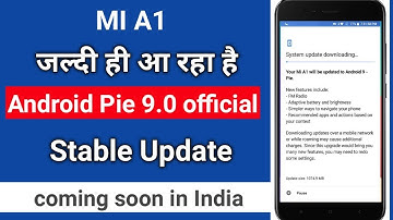 MI A1 android pie stable update coming soon in India