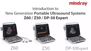 Introduction to Mindray's New Generation Portable Ultrasound System Series Z60, Z50 and DP-50Expert