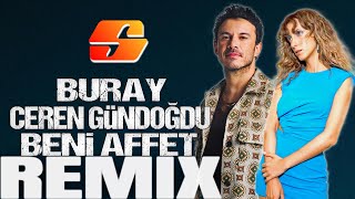 Buray & Ceren Gündoğdu - Beni Affet (Soner Kor Remix)
