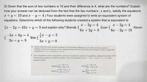 3) Given that the sum of two numbers is 10 and their difference is 4, what are the numbers? Explain