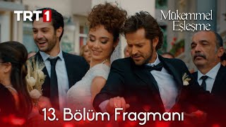 Mükemmel Eşleşme 13. Bölüm Fragmanı