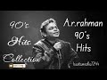 90s tamil playlist arrahman hits 90s hits songs tamil songs
