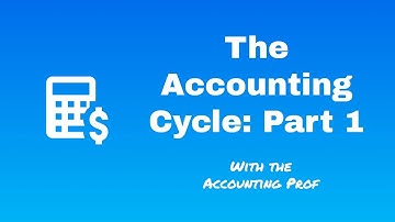The Accounting Cycle Part 1