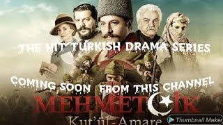 trailer of hit turkish drama series ll mehmetcik kutul amare ll with Urdu subtitles