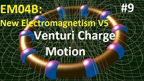 EM04 09: Venturi Charge Motion Effects (World Release)
