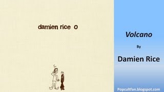 Video thumbnail of "Damien Rice - Volcano (Lyrics)"