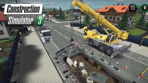 Construction Simulator 3 #3 | Cần Cẩu, xe lu  Lắp đặt hệ thống thoát nước