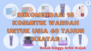 Ingin Wajah Cerah di Usia 40 Tahun? Gunakan Produk Wardah Ini