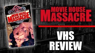 VHS Review #063: Movie House Massacre (1985, Active Home Video) VHS Review #063: Movie House Massacre (1985, Active Home Video)