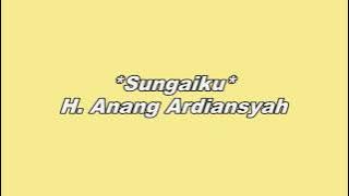 LAGU BANJAR SUNGAIKU H. ANANG ARDIANSYAH