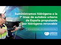 Suministramos hidrógeno a la 1ª línea de autobús urbano de España propulsado por hidrógeno renovable
