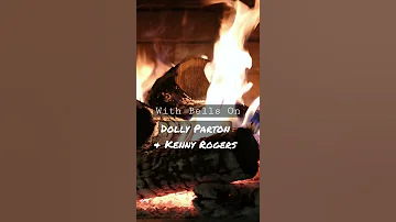 With Bells On Dolly Parton Kenny Rogers Fireplace Video 