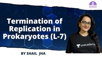Termination of Replication in Prokaryotes (L-7) | 🎯for CSIR NET2021 by Shail Jha