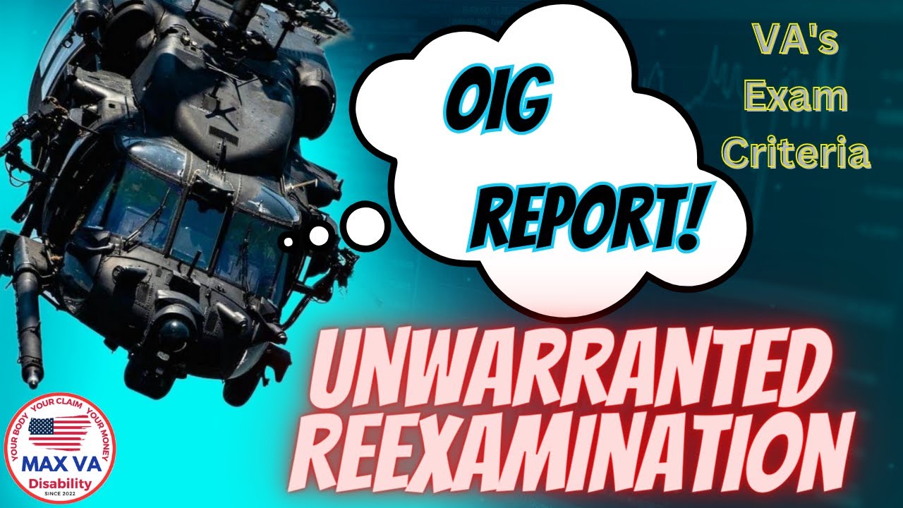 VA BENEFITS Unwarranted Medical Examinations! VA OIG Report Released!