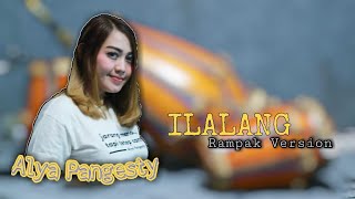 ILALANG - ALYA PANGESTY - ARIF RAMPAK VERSION