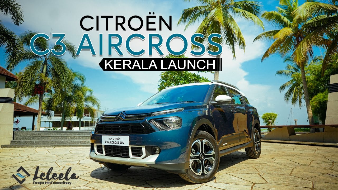 Citroen C3 Aircross Kerala Launch At LeLeela Resort | EVM Motomotive