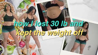 HOW I LOST 30 LB - and how I've kept the weight off - Healthy Lifestyle