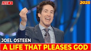 Joel Osteen Sermons 🔴 A Life That Pleases God 🔥🙏 Inspirational & Motivational Video 2025
