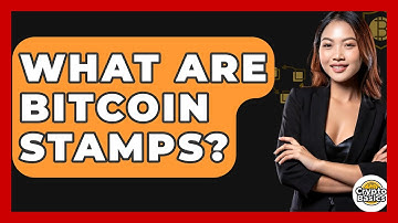What Are Bitcoin Stamps? - CryptoBasics360.com