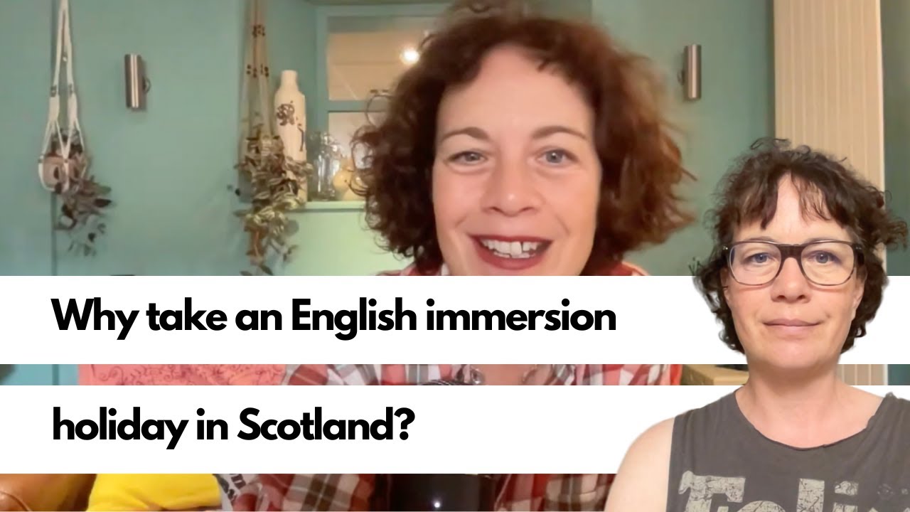 English immersion holiday in Scotland