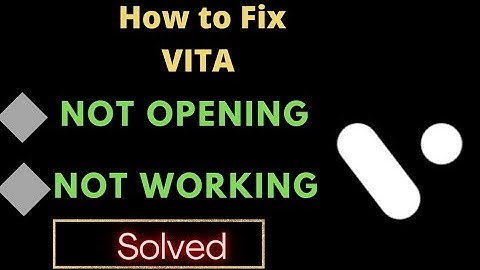 How To Fix VITA App Not Open / Not Working Problem Android & Ios || FING 24