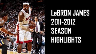 LeBron James 2011-2012 Season Highlights | BEST SEASON