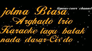 karaoke-JOLMA BIASA-ARGHADO TRIO-Cis=do