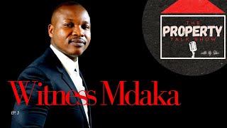 Ep3 | Witness Mdaka | Property, Investments, Development, Wealth Creation, Renovations, Credit, Debt