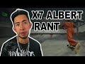 X7 ALBERT RANT - Non-Skater Playing Skate Games