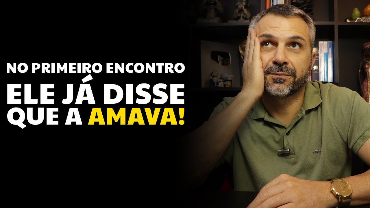 No primeiro encontro ele já disse que a amava!