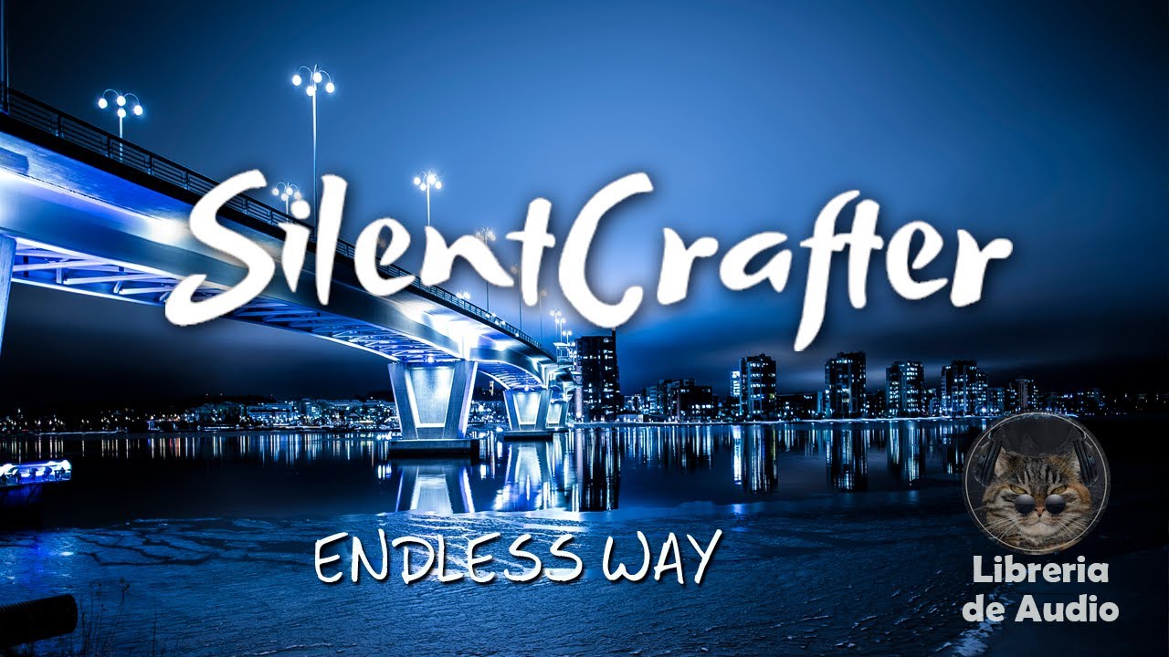 Endless Way - SilentCrafter [MUSICA Sin Derechos De Autor]