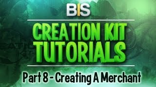 Famous Skyrim Creation Kit Tutorials - Episode 8: Creating A Merchant Profile
