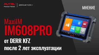 Обзор MaxiIM IM608PRO от DERR KFZ после 2 лет эксплуатации