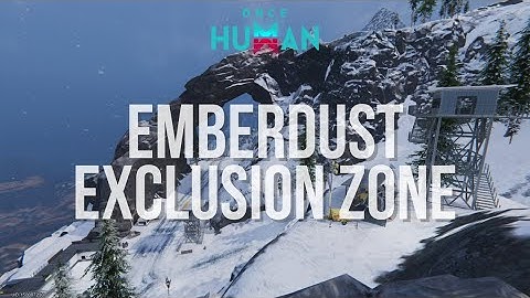 Once Human | Emberdust Exclusion Zone (aka Firedust Monolith) Exploration