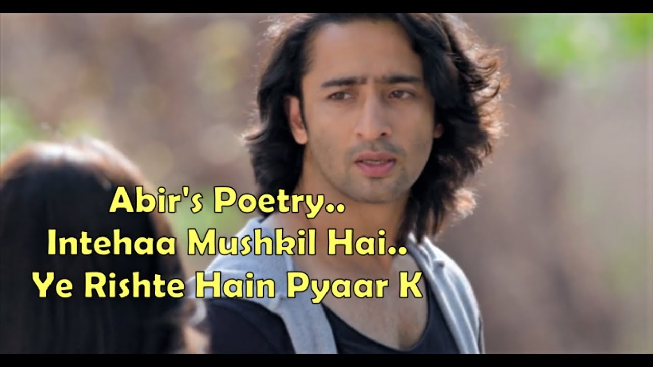 Abirs PoetryIntehaa Mushkil HaiYe Rishte Hain Pyar KShaheer SheikhRhea Sharma Starplus