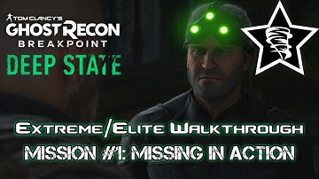 Ghost Recon Breakpoint - Deep State DLC - Extreme/Elite Walkthrough - "Missing In Action"
