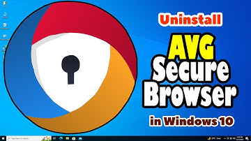 How to Completely Uninstall AVG Secure Browser in Windows 10 PC or Laptop