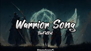 TheFatRat - Warrior Song (lyrics)