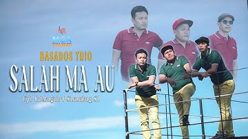 BASADOS TRIO || SALAH MA AU || LAGU POP BATAK TERBARU 2025 (OFFICIAL  MUSIC VIDEO )