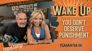 WakeUp Daily Devotional | You Don't Deserve Punishment | Isaiah 54:14