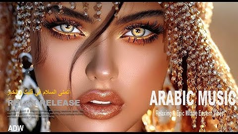Arabic Music 2025 | Relaxing & Epic Middle Eastern Vibes | AI Concept