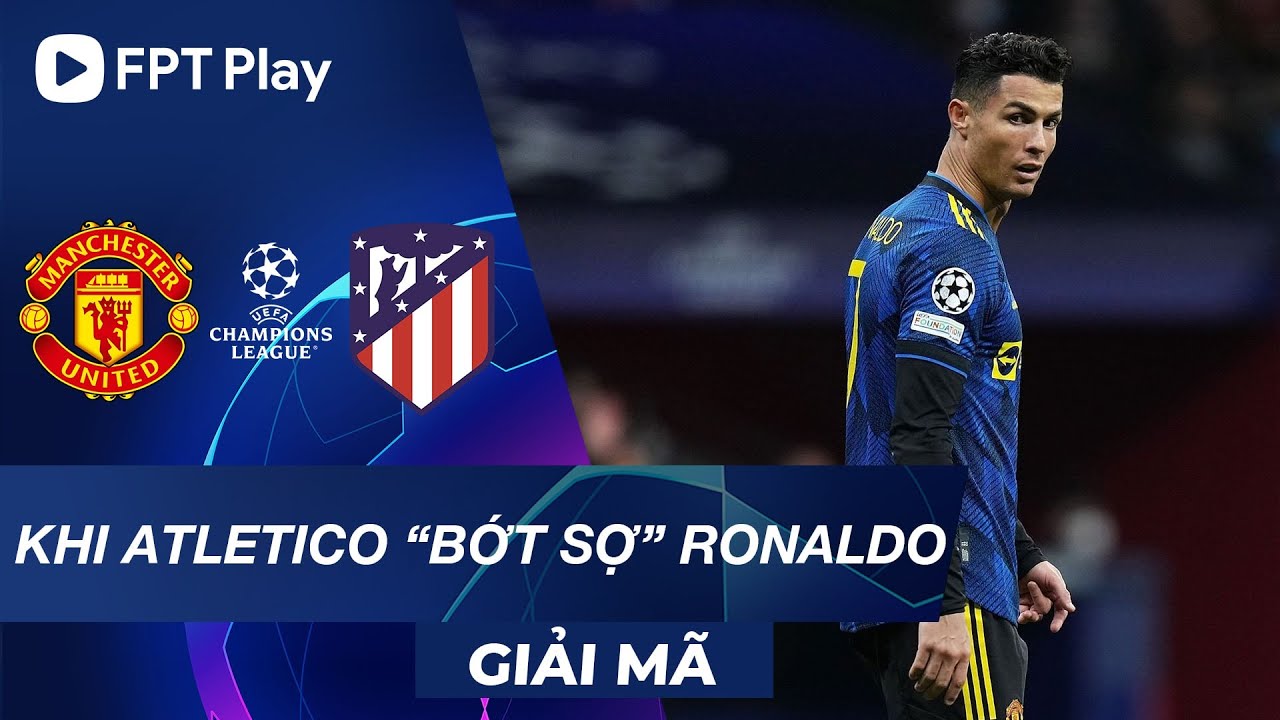 ĐIỀU GÌ KHIẾN RONALDO BỚT ĐÁNG SỢ TRONG MẮT ATLETICO? || UCL 2021/22