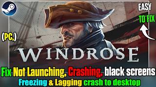 Fix Windrose Crashing, Not Launching & Crash to Desktop | Black Screen, Lag & Freezing