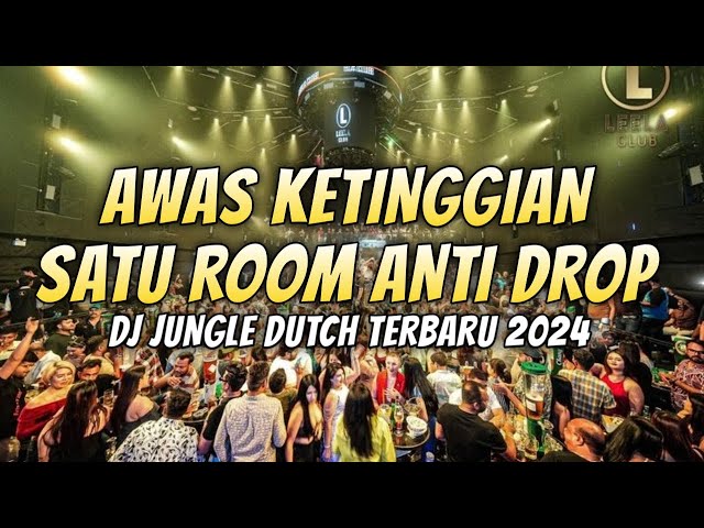 AWAS KETINGGIAN SATU ROOM !! DJ JUNGLE DUTCH FULL BASS BETON TERBARU 2024 ANTI DROP class=