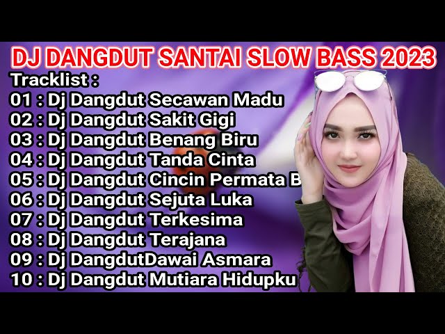 DJ DANGDUT ENAK DI DENGAR TEMAN SANTAI-SECAWAN MADU-BENANG BIRU-TANDA CINTA-2023 class=