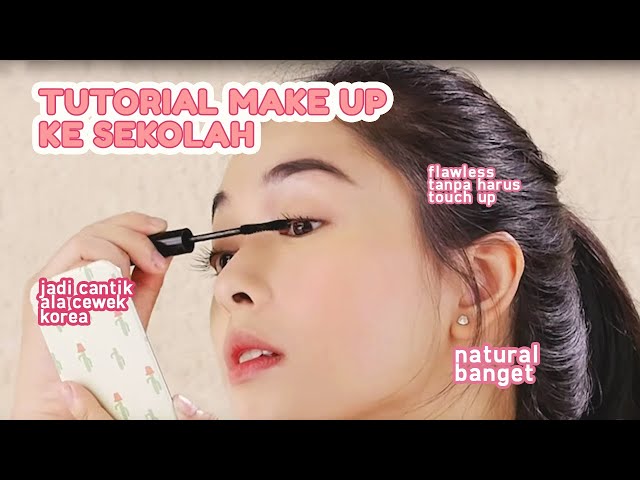Make Up Natural dan Glowing Untuk Remaja | Back To School Make Up Tutorial class=