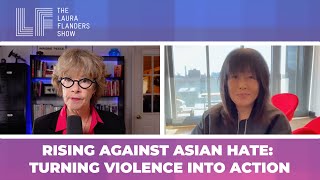 Rising Against Asian Hate: Turning Violence into Action